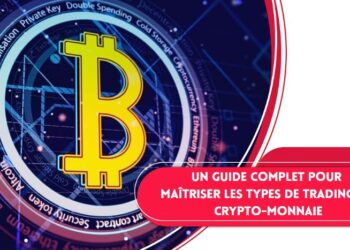 Un Guide Complet Pour Maîtriser Les Types De Trading De Crypto-Monnaie